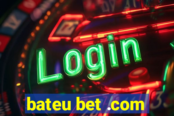 bateu bet .com